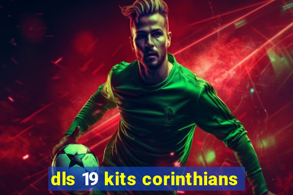 dls 19 kits corinthians